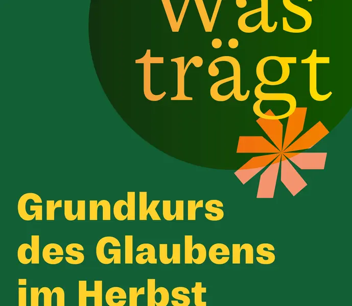 Was trägt? Grundkurs des Glaubens im Herbst